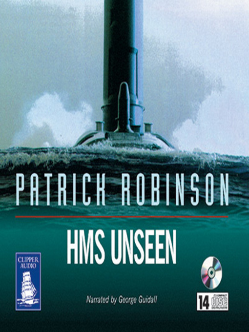 Title details for HMS Unseen by Patrick Robinson - Available